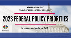 2023 ELCA Federal Advocacy Priorities
